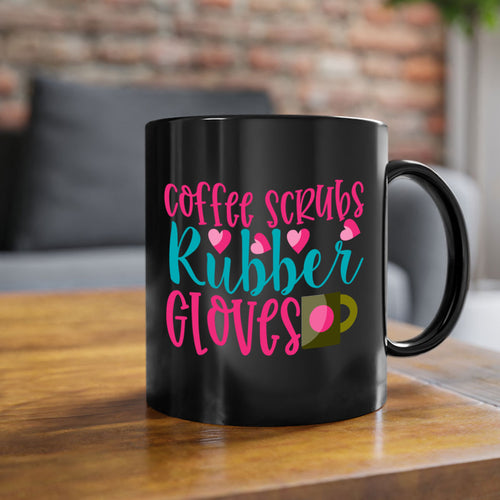 Coffee Scrubs Rubber Gloves Style 391#- nurse-Mug / Coffee Cup